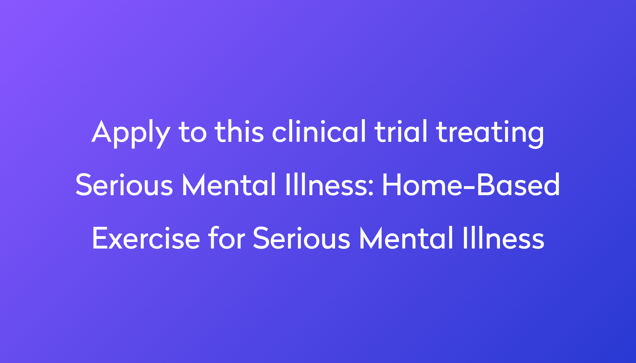 home-based-exercise-for-serious-mental-illness-clinical-trial-2024-power